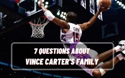 7 Questions About Vince Carter Family That You Don’t Know