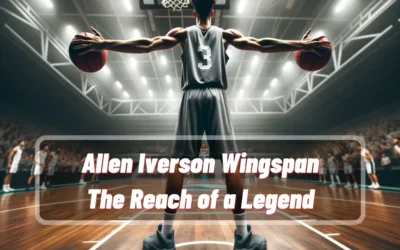 Allen Iverson Wingspan: The Reach of a Legend