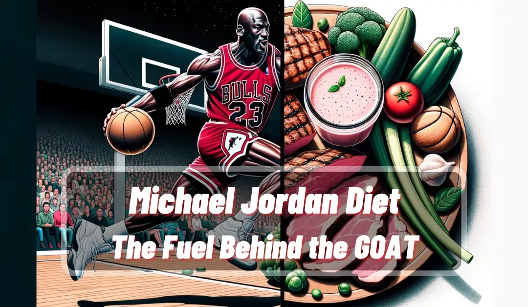 Michael Jordan Diet: The Fuel Behind the GOAT