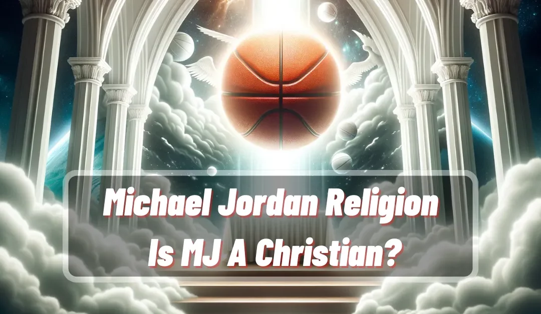 Michael Jordan Religion: Is MJ A Christian?