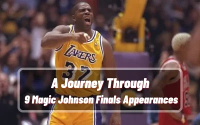 A Journey Through 9 Magic Johnson Finals Appearances
