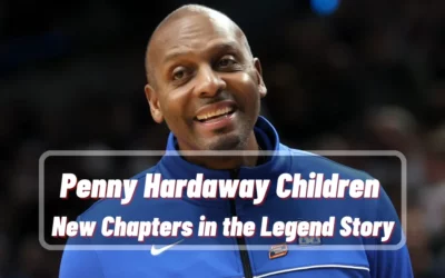 Penny Hardaway Children: New Chapters in the Legend Story