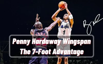 Penny Hardaway Wingspan: The 7-Foot Advantage