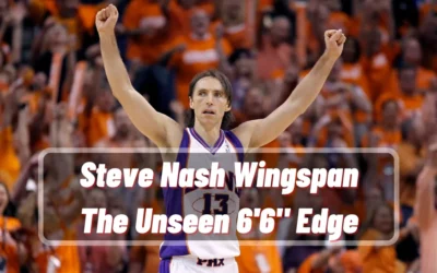 Steve Nash Wingspan: The Unseen 6’6″ Edge