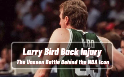 Larry Bird Back Injury: The Unseen Battle Behind the NBA Icon