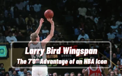 Larry Bird Wingspan: The 7’0″ Advantage of an NBA Icon