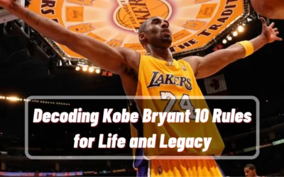Decoding Kobe Bryant 10 Rules for Life and Legacy