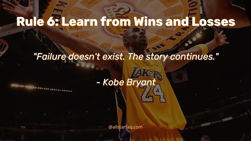 Kobe Bryant 10 Rules-Rule 6 Learn from Wins and Losses