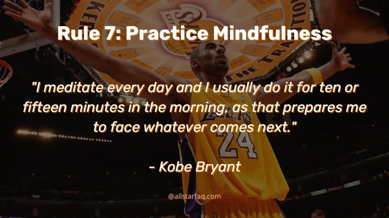 Kobe Bryant 10 Rules - Rule 7 Practice Mindfulness